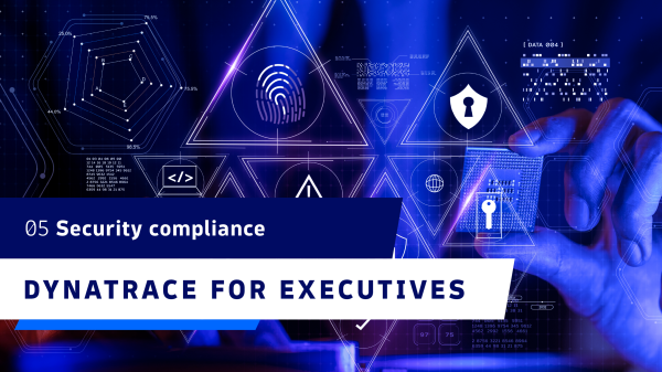 Dynatrace for Executives: Security compliance