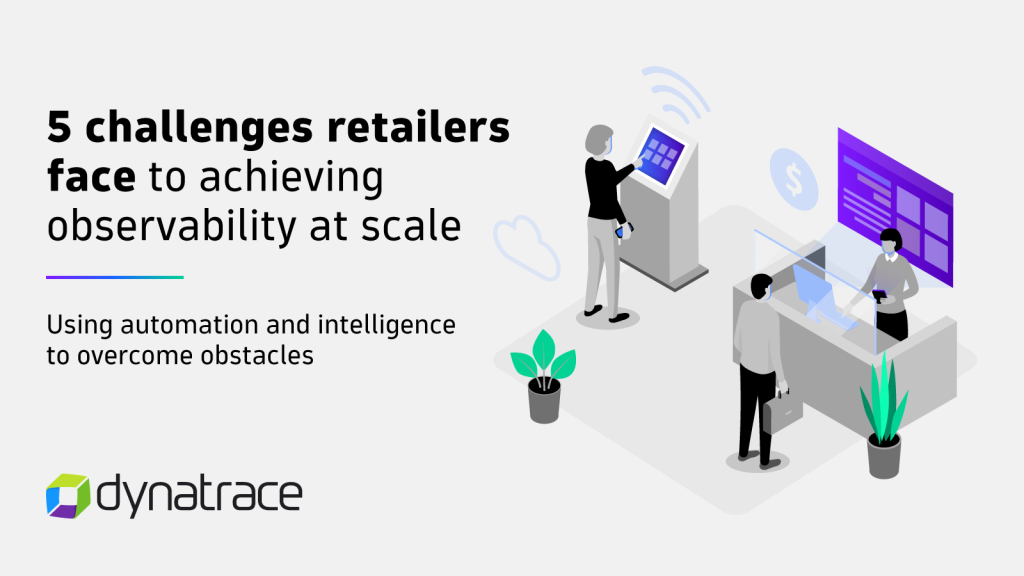 Download our free eBook to learn how Dynatrace helps its retail customers.